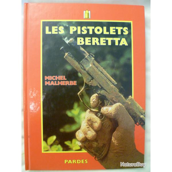 Les pistolets BERETTA de Michel Malherbe - Editions Pard�s 1991