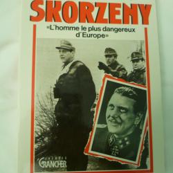 Skorzeny l'homme le plus dangereux d'Europe par Jean MABIRE - Editions Jacques Grancher 1990