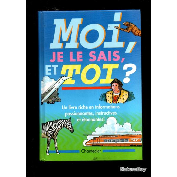 moi je le sais, et toi? informations passionnantes , instructives et �tonnantes