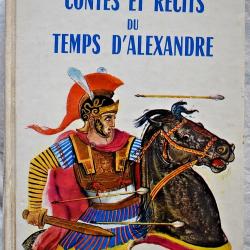 Contes et r&eacute;cits du temps d'Alexandre  - Pierre Grimal