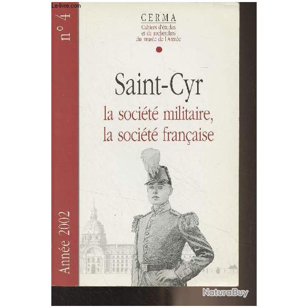 Saint-Cyr. La soci�t� militaire, la soci�t� fran�aise