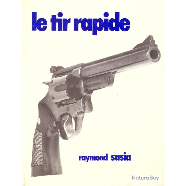 LE TIR RAPIDE de Raymond Sasia