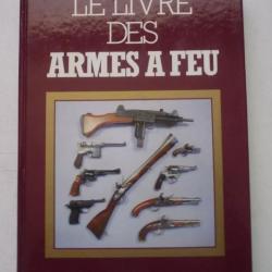 Le Livre des Armes &agrave; Feu 228 pages Beau livre complet &eacute;tude Armes de poing, Armes Longues