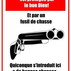 Panneau de protection Blanc - Prot&eacute;g&eacute;e par le bon dieu et par un fusil de chasse - Livr. gratuite