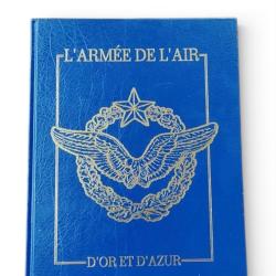 L'Arm&eacute;e de l'Air - D'or et d'azur - &Eacute;ditionCharles Lavauzelle- &Eacute;tat quasi neuf