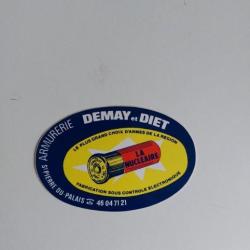 VEND AUTOCOLLANT ARMURERIE DEMAY ET DIET .CARTOUCHES LA NUCLEAIRE.