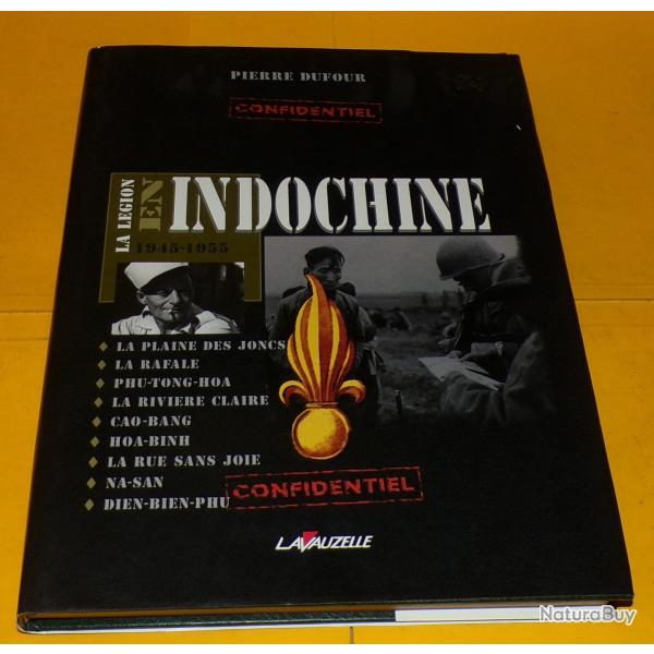 LIVRE : LA LEGION EN INDOCHINE PAR PIERRE DUFOUR  ,  EDITION LAVAUZELLE EN 2001 , 197 PAGES DIMENSIO