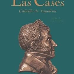 Las Cases, l'abeille de Napol&eacute;on