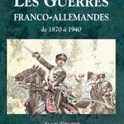Les Guerres Franco-Allemandes - De 1870 &Agrave; 1940