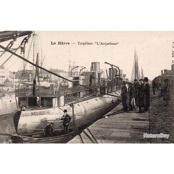 CPA - MARINE de GUERRE - Le HAVRE - Torpilleurs " L'arquebuse  -N�1422