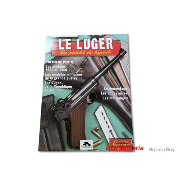LE LUGER , UN PISTOLET DE LEGENDE TOME 1