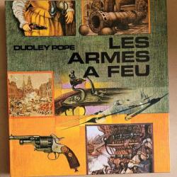 LOISIRS + MILITARIA Superbe Livre NEUF - Les Armes &agrave; Feu - Dudley Pope (1965)