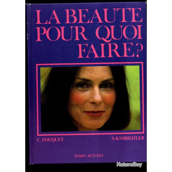 la beaut� pour quoi faire ? y.knibiehler et c.fouquet