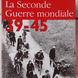La seconde guerre mondiale 39-45