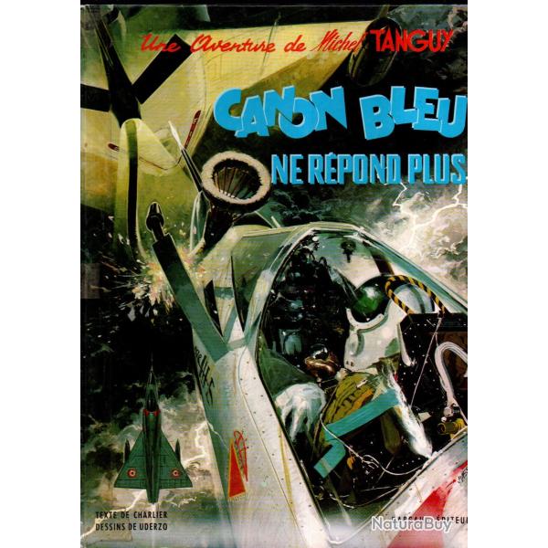 une aventure de michel tanguy canon bleu ne r�ponds plus charlier uderzo aviation laverdure