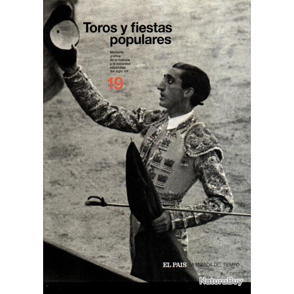 toros y fiestas populares el pais , la mirada del tiempo tauromachie en espagnol