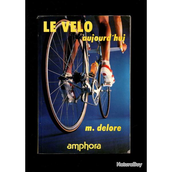 le v�lo aujourd'hui de l'�volution technique � une pratique moderne michel delore ( 1991) m�canique