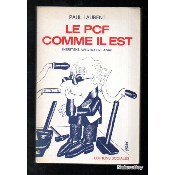 le pcf comme il est de paul laurent , entretiens avec roger faivre , un monument historique !!!