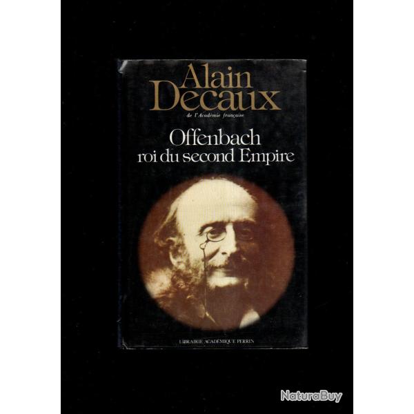 offenbach roi du second empire d'alain decaux