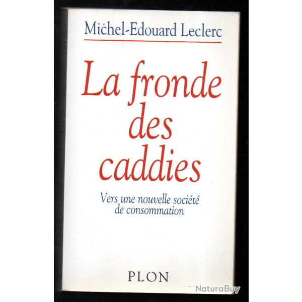 la fronde des caddies , vers une nouvelle soci�t� de consommation de michel-�douard leclerc