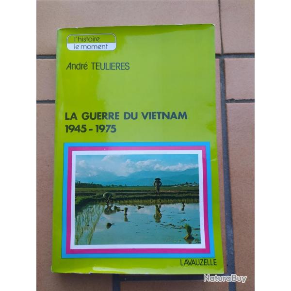 LIVRE LA GUERRE DU VIETNAM 1945-1975 ANDRE TEULIERES