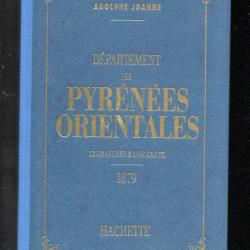 D&eacute;partement des pyr&eacute;n&eacute;es orientales adolphe Joanne Hachette 1993 r&eacute;edition