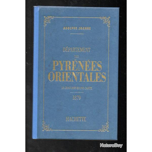D�partement des pyr�n�es orientales adolphe Joanne Hachette 1993 r�edition