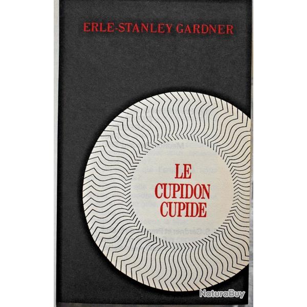Le Cupidon cupide - Erle Stanley Gardner