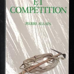 alpinisme et comp&eacute;tition de pierre allain