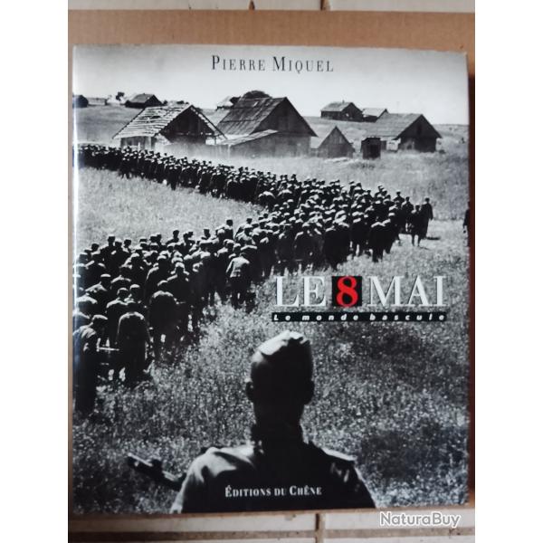Pierre Miquel 8 mai 45 le monde bascule