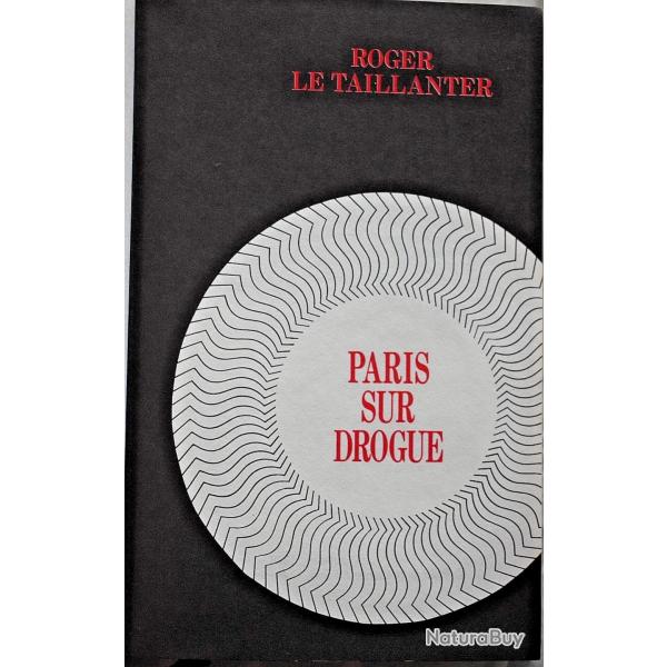 Paris sur drogue - Roger Le Taillanter