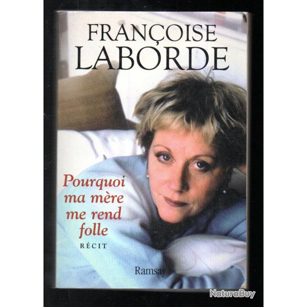 pourquoi ma m�re me rends folle de fran�oise laborde , alzheimer 2002