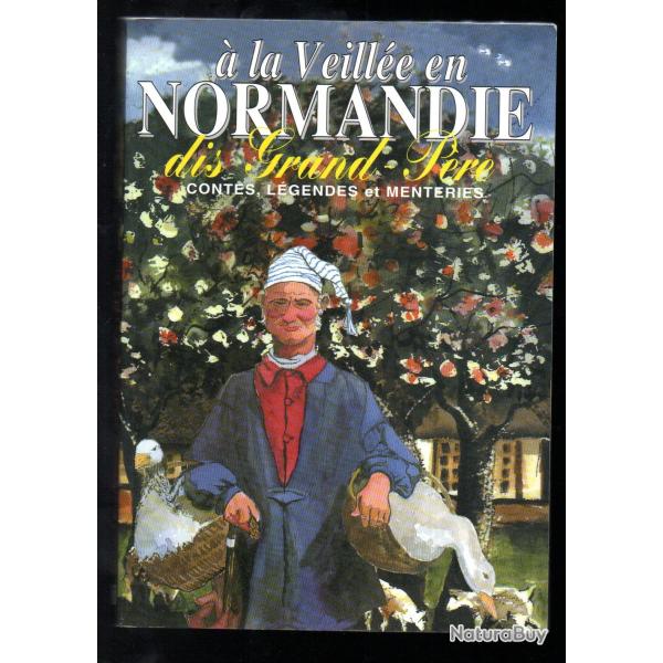 � la veill�e en normandie dis grand-p�re contes l�gendes et menteries  g�rard n�dellec