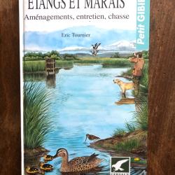 Etangs et marais, am&eacute;nagements, entretien, chasse, Eric Tournier - Gerfaut 2002