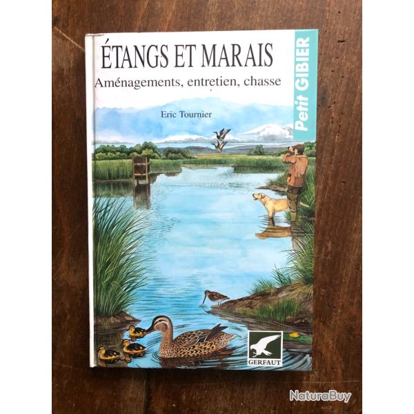 Etangs et marais, am�nagements, entretien, chasse, Eric Tournier - Gerfaut 2002