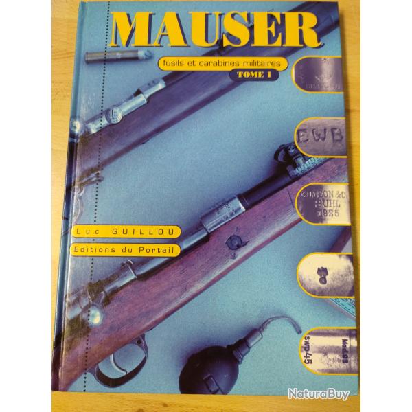 Mauser - Fusils et carabines militaires, Tome 1 Guillou