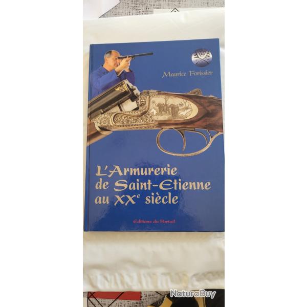 L'armurerie de saint-etienne au 20 �me si�cle. Livre 247 pages