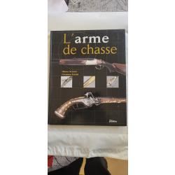 L'arme de chasse. Oliver achard . Livre 143 pages