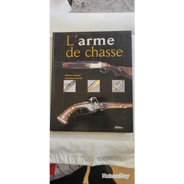 L'arme de chasse. Oliver achard . Livre 143 pages