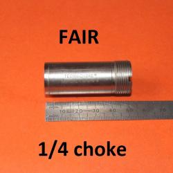 1/4 choke fusil FAIR calibre 12 IMP CYL TECHNICHOKE - VENDU PAR JEPERCUTE (STO58)
