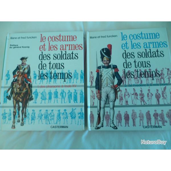 Le costume et les armes des soldats de tous les temps par Liliane et Fred FUNCKEN - 2 volumes - TBE