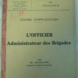 Administration des douanes - Cours d'application L'officier administrateur des brigades - mai 1950
