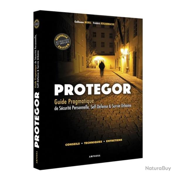 Protegor: Guide pragmatique de s�curit� personnelle, self-d�fense et survie urbaine