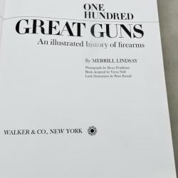 ONE HUNDRED GREAT GUNS - An Illustrated History of Firearms - Merrill Lindsay - Walker & Co.