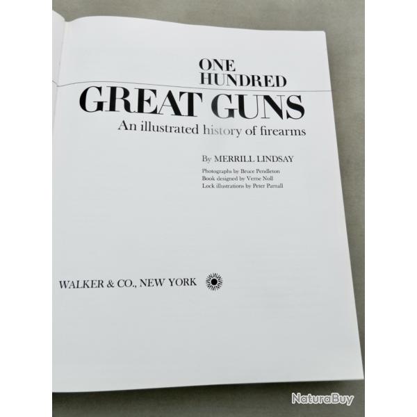ONE HUNDRED GREAT GUNS - An Illustrated History of Firearms - Merrill Lindsay - Walker & Co.