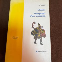 L'indien - T&eacute;moignage d'une fascination - Luis Mizon