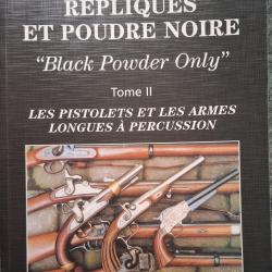 RARE TOME 2 REPLIQUES ET POUDRE NOIRE PISTOLETS ARMES LONGUES A PERCUSSION