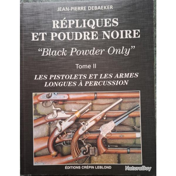 RARE TOME 2 REPLIQUES ET POUDRE NOIRE PISTOLETS ARMES LONGUES A PERCUSSION