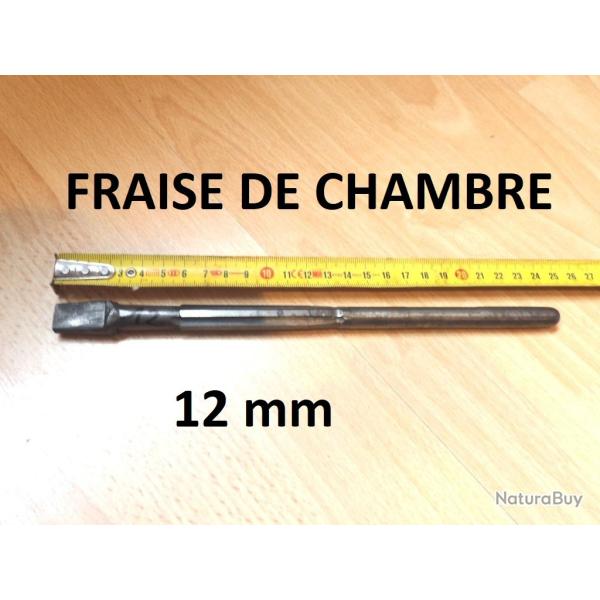 fraise de chambre calibre 12mm - VENDU PAR JEPERCUTE (D25F12)