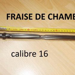 fraise de chambre calibre 16 - VENDU PAR JEPERCUTE (D25F5)